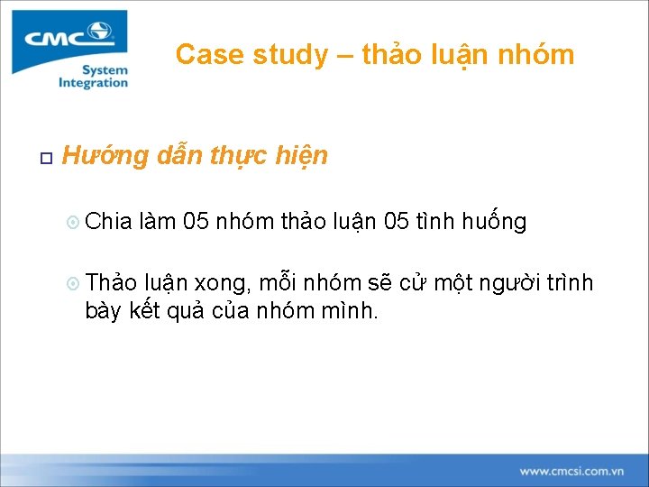 Case study – thảo luận nhóm Hướng dẫn thực hiện Chia Thảo làm 05