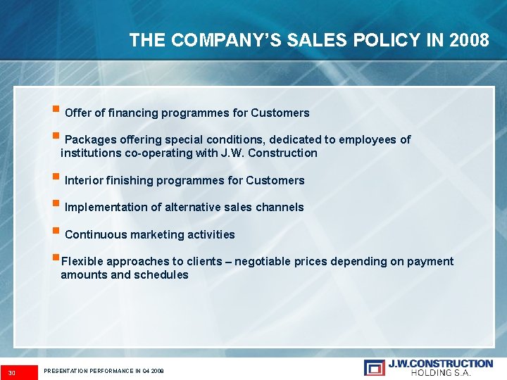 THE COMPANY’S SALES POLICY IN 2008 § Offer of financing programmes for Customers §
