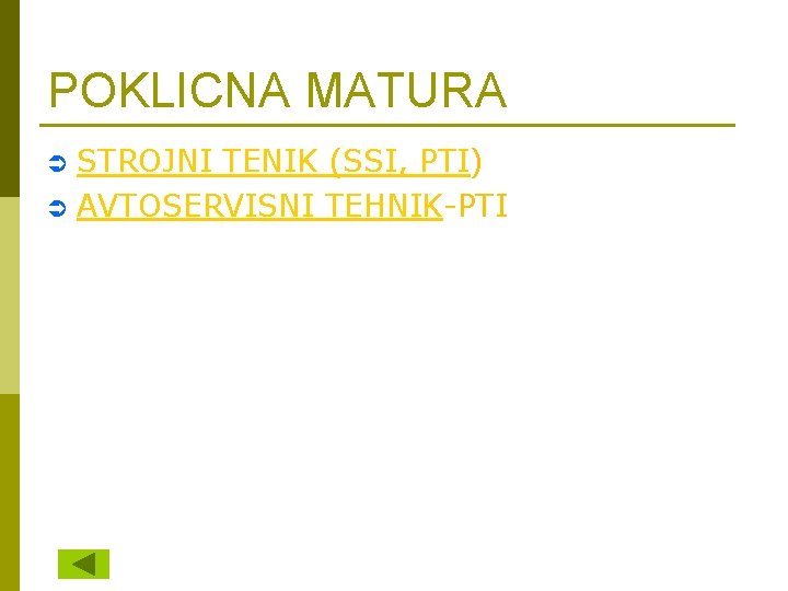 POKLICNA MATURA STROJNI TENIK (SSI, PTI) Ü AVTOSERVISNI TEHNIK-PTI Ü 