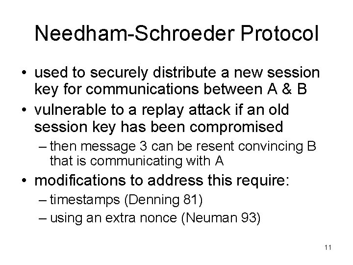 Needham-Schroeder Protocol • used to securely distribute a new session key for communications between