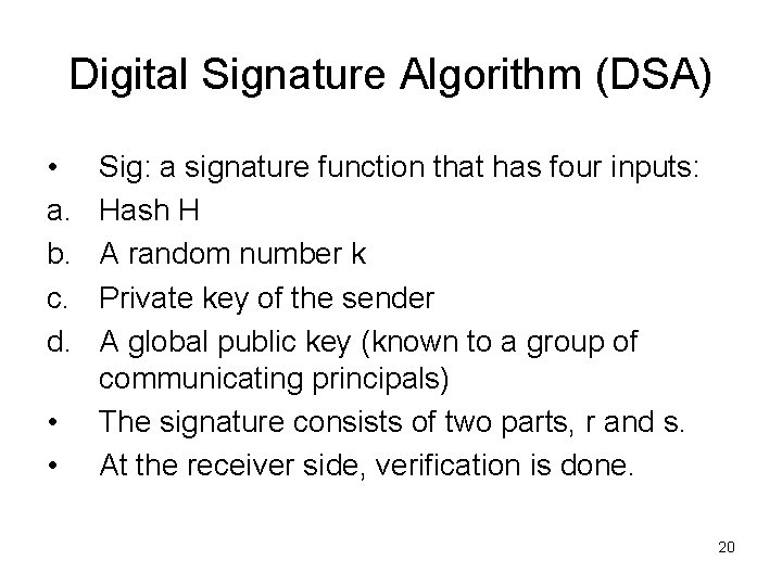 Digital Signature Algorithm (DSA) • a. b. c. d. • • Sig: a signature