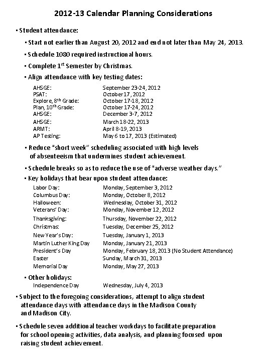 2012 -13 Calendar Planning Considerations • Student attendance: • Start not earlier than August