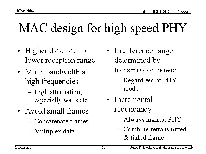 May 2004 doc. : IEEE 802. 11 -03/xxxr 0 MAC design for high speed
