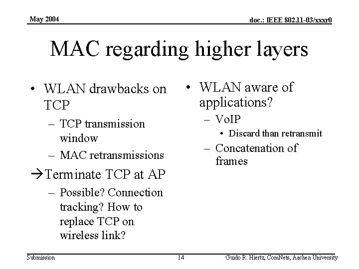 May 2004 doc. : IEEE 802. 11 -03/xxxr 0 MAC regarding higher layers •