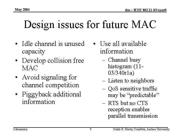 May 2004 doc. : IEEE 802. 11 -03/xxxr 0 Design issues for future MAC