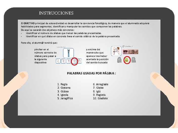 INSTRUCCIONES El OBJETIVO principal de esta actividad es desarrollar la conciencia fonológica, de manera