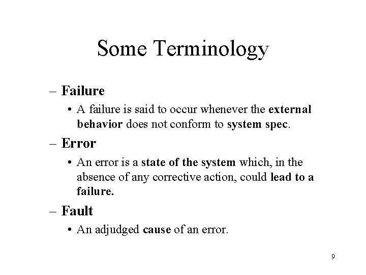 Some Terminology – Failure • A failure is said to occur whenever the external