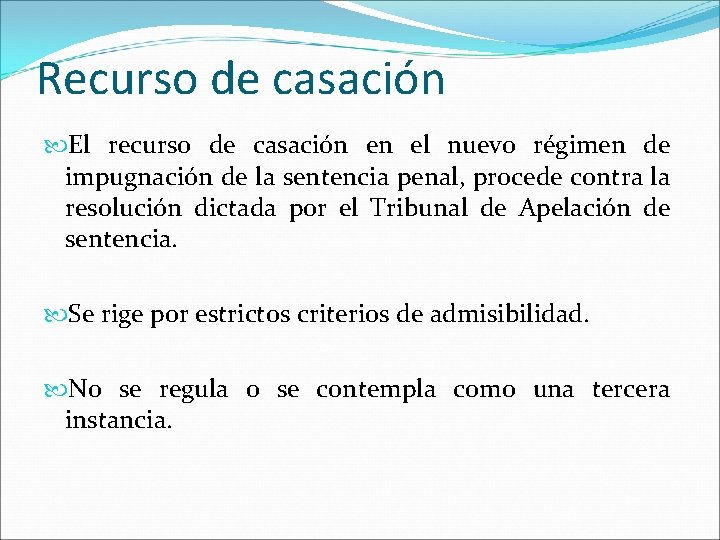 Recurso de casación El recurso de casación en el nuevo régimen de impugnación de