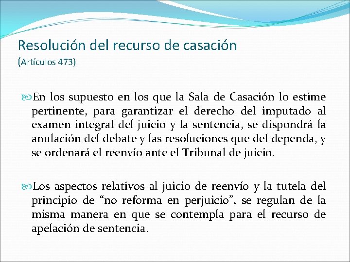 Resolución del recurso de casación (Artículos 473) En los supuesto en los que la