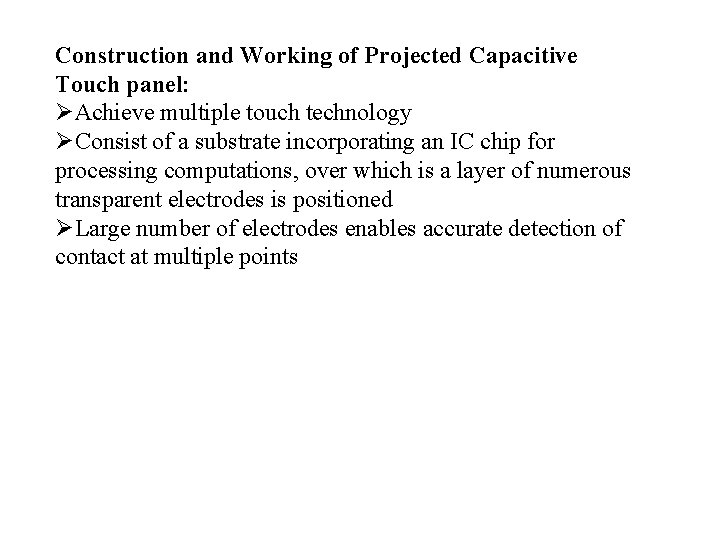 Construction and Working of Projected Capacitive Touch panel: Achieve multiple touch technology Consist of Construction and Working of Projected Capacitive Touch panel: Achieve multiple touch technology Consist of
