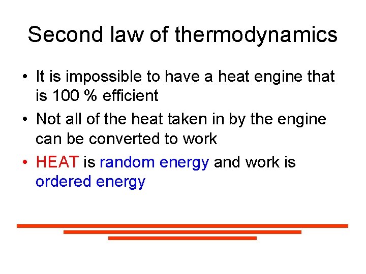 Second law of thermodynamics • It is impossible to have a heat engine that