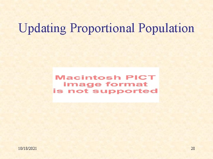Updating Proportional Population 10/18/2021 28 