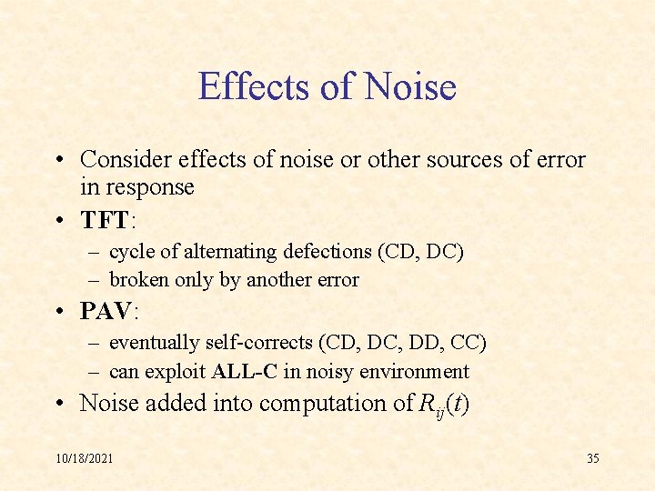 Effects of Noise • Consider effects of noise or other sources of error in