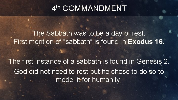 4 th COMMANDMENT The Sabbath was to be a day of rest. First mention