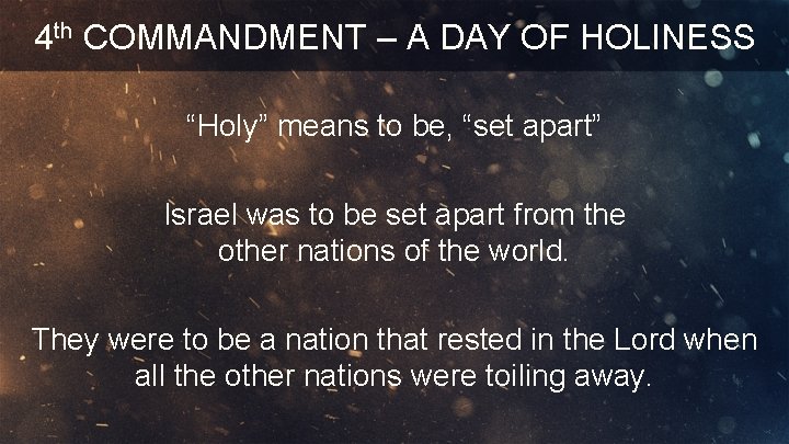 4 th COMMANDMENT – A DAY OF HOLINESS “Holy” means to be, “set apart”