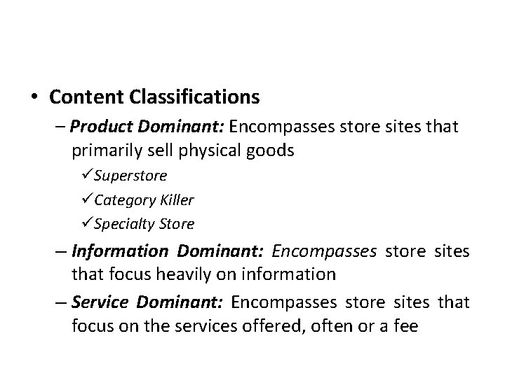 • Content Classifications – Product Dominant: Encompasses store sites that primarily sell physical • Content Classifications – Product Dominant: Encompasses store sites that primarily sell physical