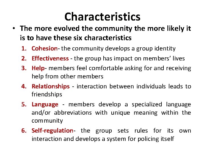Characteristics • The more evolved the community the more likely it is to have Characteristics • The more evolved the community the more likely it is to have