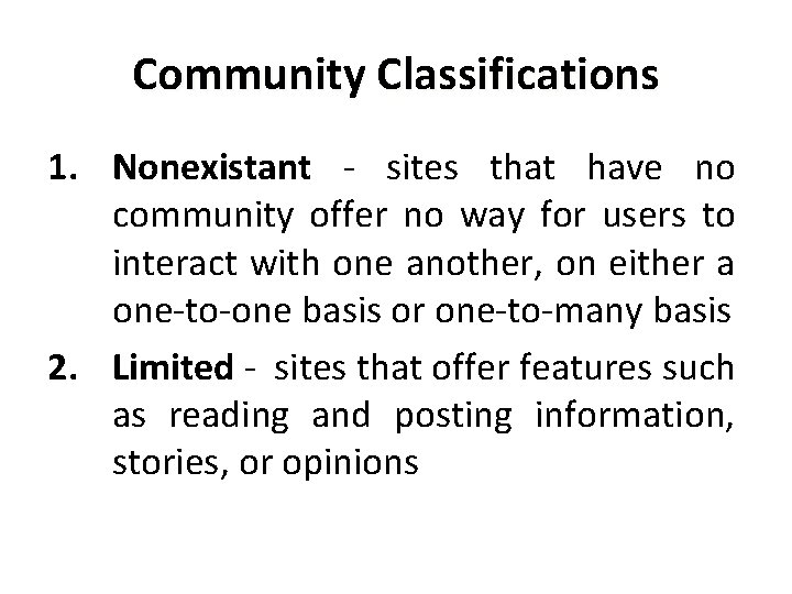 Community Classifications 1. Nonexistant - sites that have no community offer no way for Community Classifications 1. Nonexistant - sites that have no community offer no way for