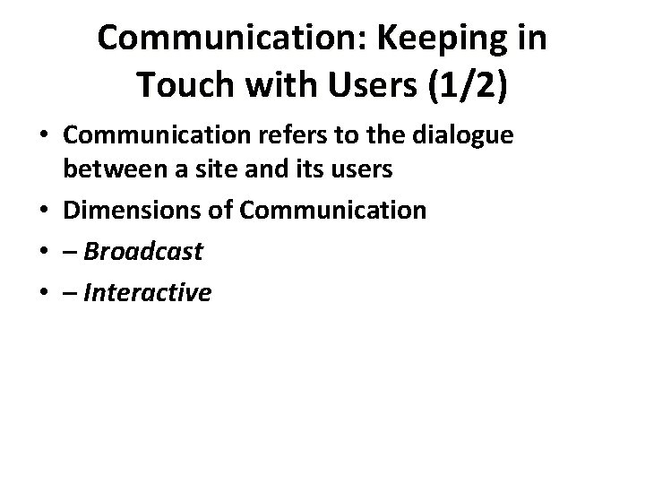 Communication: Keeping in Touch with Users (1/2) • Communication refers to the dialogue between Communication: Keeping in Touch with Users (1/2) • Communication refers to the dialogue between