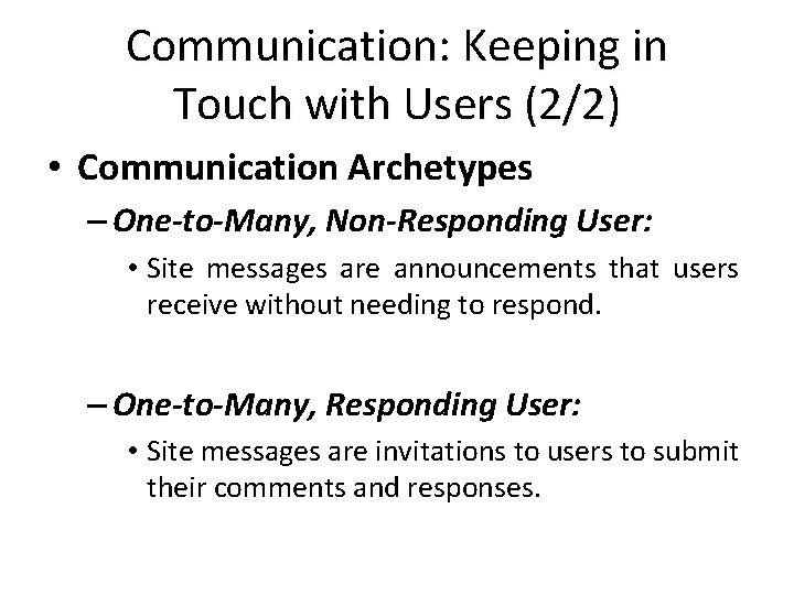 Communication: Keeping in Touch with Users (2/2) • Communication Archetypes – One-to-Many, Non-Responding User: Communication: Keeping in Touch with Users (2/2) • Communication Archetypes – One-to-Many, Non-Responding User: