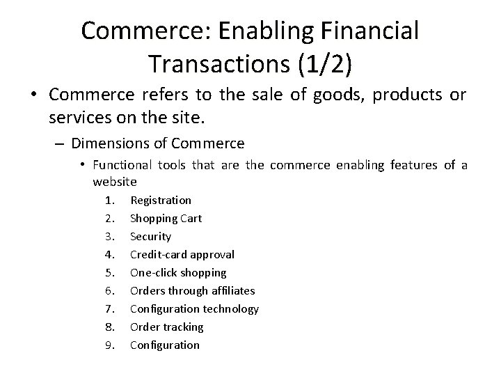 Commerce: Enabling Financial Transactions (1/2) • Commerce refers to the sale of goods, products Commerce: Enabling Financial Transactions (1/2) • Commerce refers to the sale of goods, products
