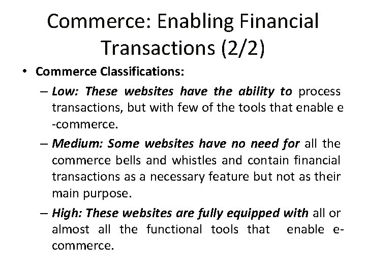 Commerce: Enabling Financial Transactions (2/2) • Commerce Classifications: – Low: These websites have the Commerce: Enabling Financial Transactions (2/2) • Commerce Classifications: – Low: These websites have the