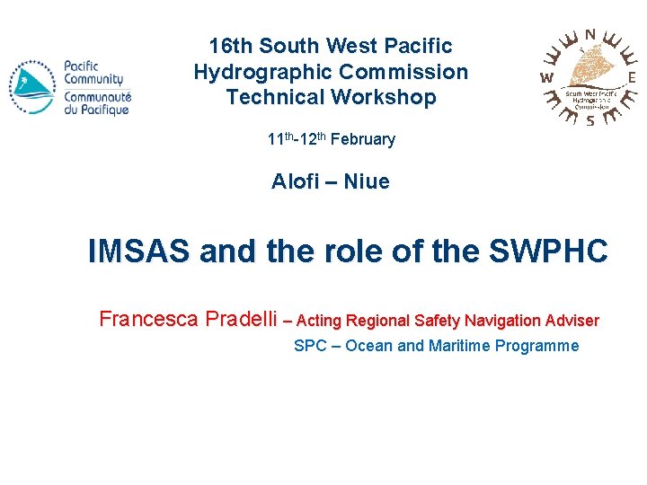 16 th South West Pacific Hydrographic Commission Technical Workshop 11 th-12 th February Alofi