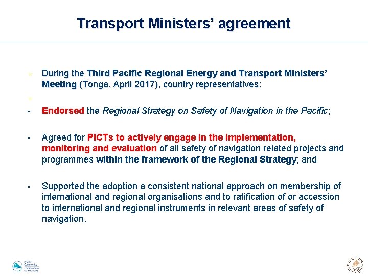 Transport Ministers’ agreement n During the Third Pacific Regional Energy and Transport Ministers’ Meeting