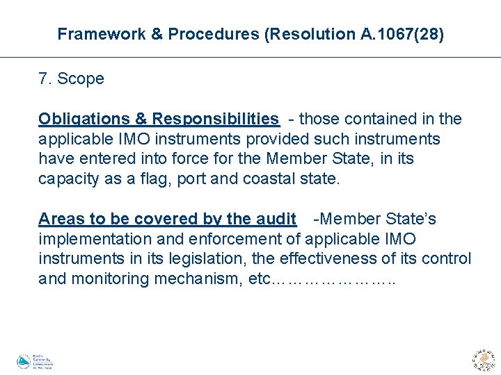 Framework & Procedures (Resolution A. 1067(28) 7. Scope Obligations & Responsibilities - those contained