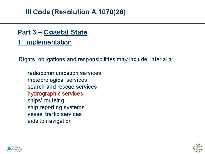 III Code (Resolution A. 1070(28) Part 3 – Coastal State 1: Implementation Rights, obligations