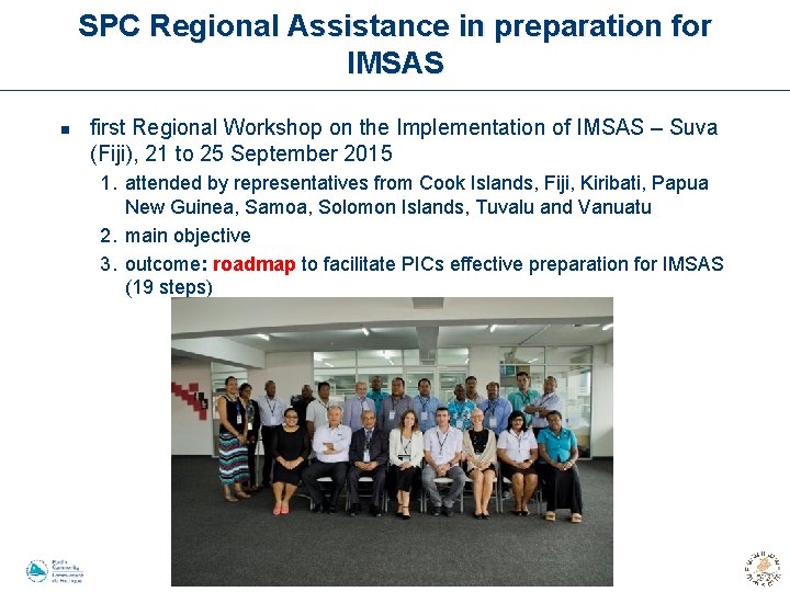 SPC Regional Assistance in preparation for IMSAS n first Regional Workshop on the Implementation
