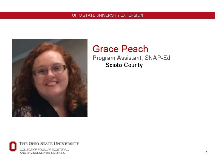 OHIO STATE UNIVERSITY EXTENSION Grace Peach Program Assistant, SNAP-Ed Scioto County 11 