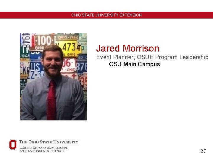 OHIO STATE UNIVERSITY EXTENSION Jared Morrison Event Planner, OSUE Program Leadership OSU Main Campus