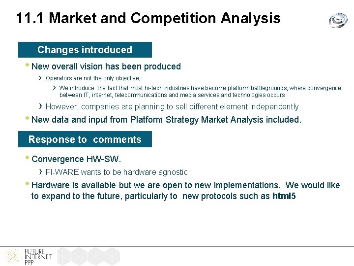 11. 1 Market and Competition Analysis Changes introduced • New overall vision has been