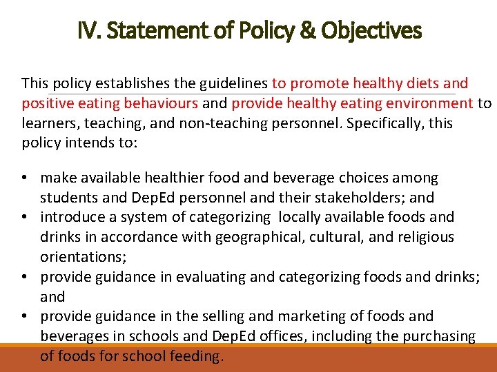 IV. Statement of Policy & Objectives This policy establishes the guidelines to promote healthy