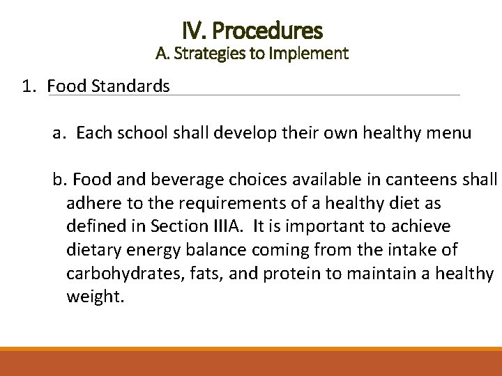 IV. Procedures A. Strategies to Implement 1. Food Standards a. Each school shall develop