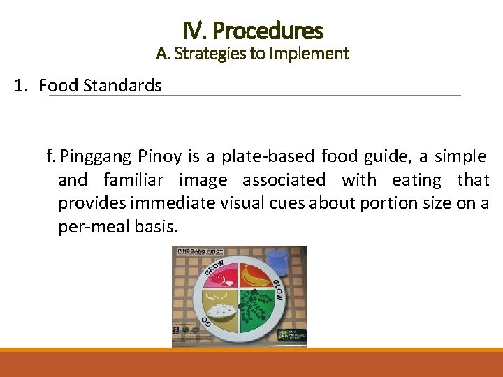 IV. Procedures A. Strategies to Implement 1. Food Standards f. Pinggang Pinoy is a