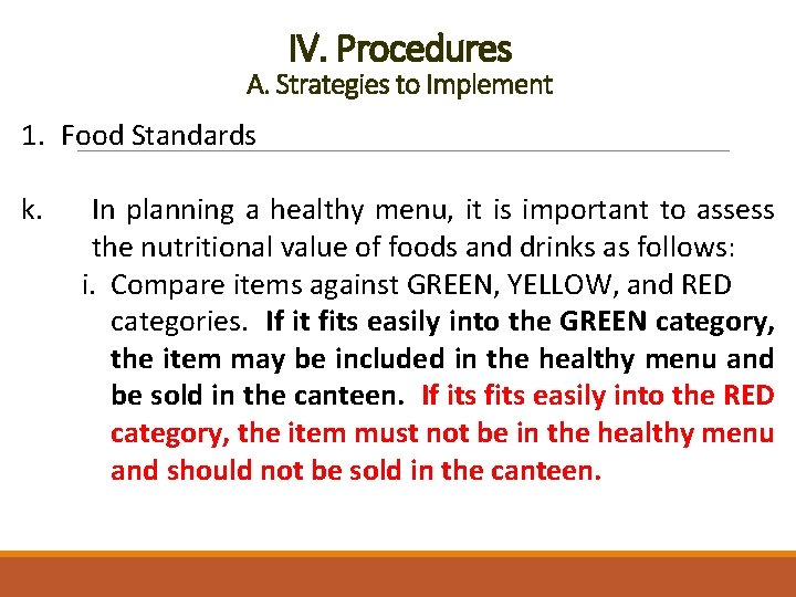 IV. Procedures A. Strategies to Implement 1. Food Standards k. In planning a healthy