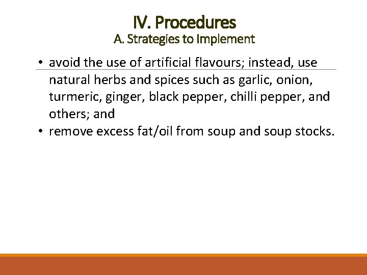IV. Procedures A. Strategies to Implement • avoid the use of artificial flavours; instead,