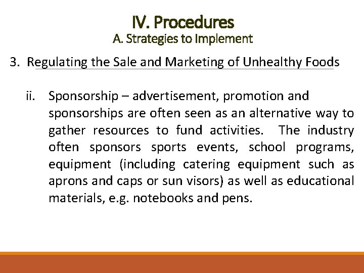 IV. Procedures A. Strategies to Implement 3. Regulating the Sale and Marketing of Unhealthy