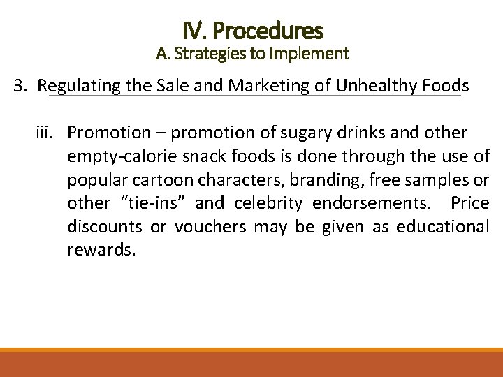 IV. Procedures A. Strategies to Implement 3. Regulating the Sale and Marketing of Unhealthy