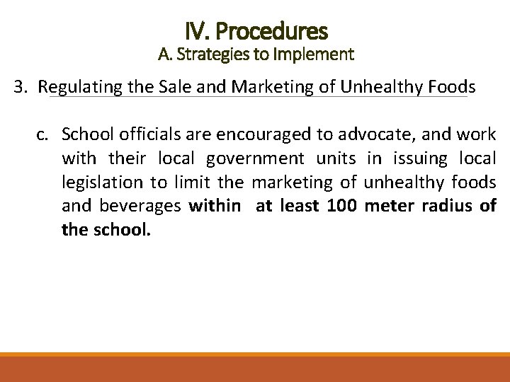 IV. Procedures A. Strategies to Implement 3. Regulating the Sale and Marketing of Unhealthy