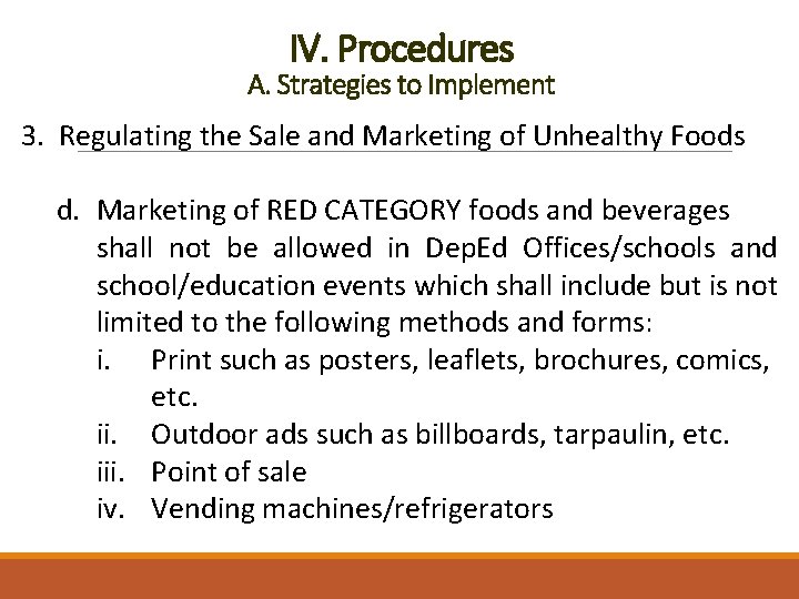 IV. Procedures A. Strategies to Implement 3. Regulating the Sale and Marketing of Unhealthy