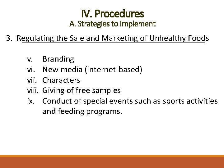 IV. Procedures A. Strategies to Implement 3. Regulating the Sale and Marketing of Unhealthy