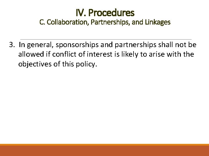 IV. Procedures C. Collaboration, Partnerships, and Linkages 3. In general, sponsorships and partnerships shall