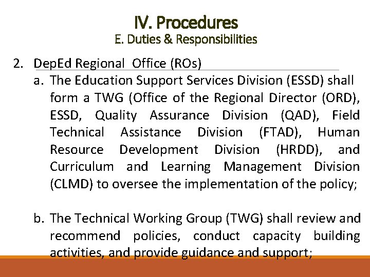 IV. Procedures E. Duties & Responsibilities 2. Dep. Ed Regional Office (ROs) a. The