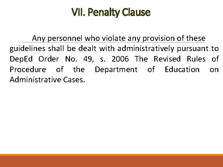 VII. Penalty Clause Any personnel who violate any provision of these guidelines shall be