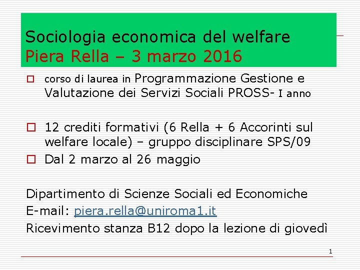 Sociologia economica del welfare Piera Rella – 3 marzo 2016 o corso di laurea