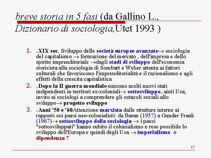 breve storia in 5 fasi (da Gallino L. , Dizionario di sociologia, Utet 1993