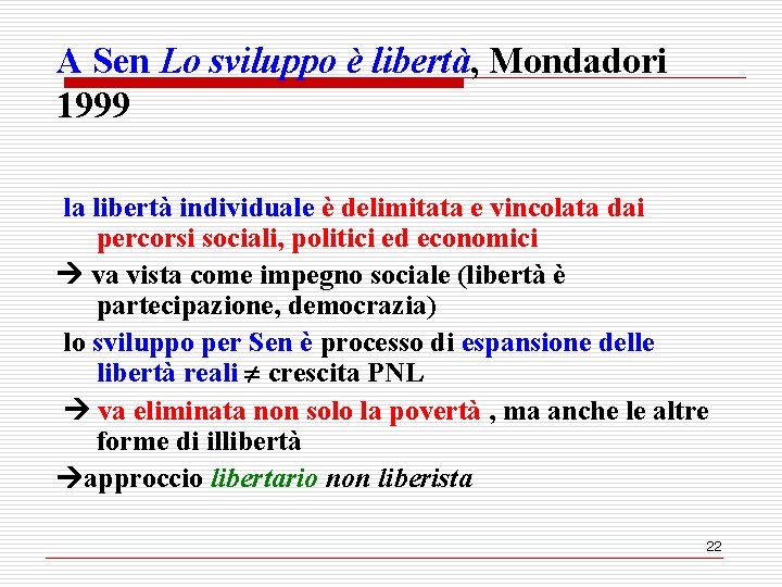 A Sen Lo sviluppo è libertà, Mondadori 1999 la libertà individuale è delimitata e